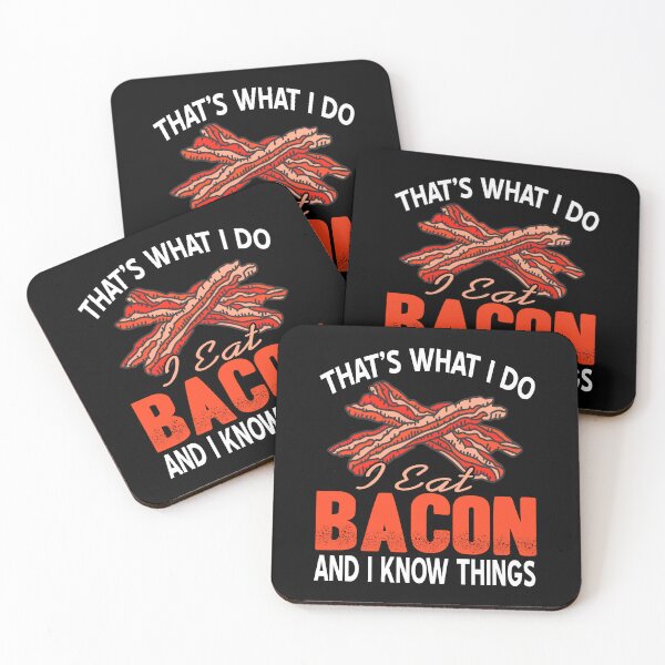 Item preview, That's what I do, I eat Bacon and know things designed and sold by NeXore.