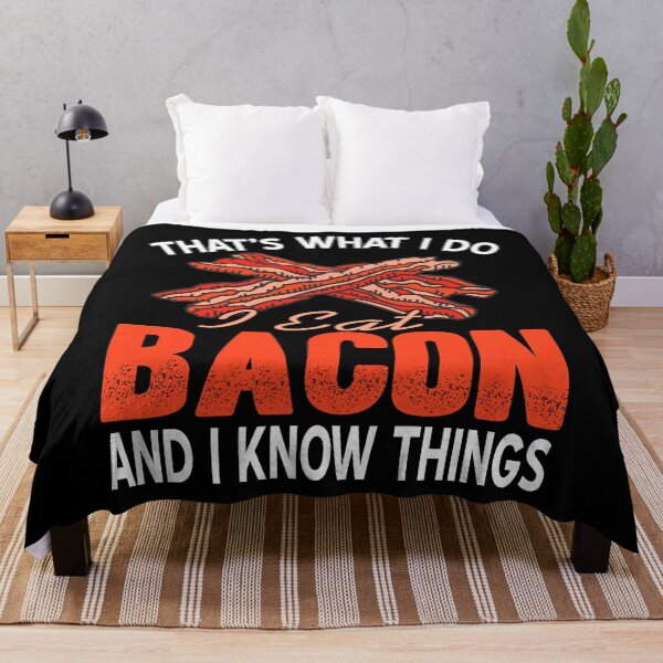 Item preview, That's what I do, I eat Bacon and know things designed and sold by NeXore.