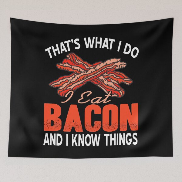 Item preview, That's what I do, I eat Bacon and know things designed and sold by NeXore.