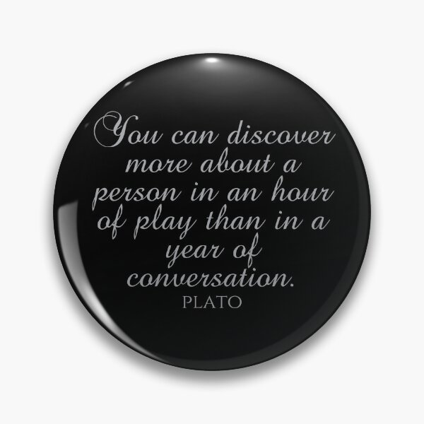 Item preview, Plato Quote - You Can Discover More About A Person In An Hour Of Play Than In A Year Of Conversation - Play - Silver designed and sold by PhiloJourney.