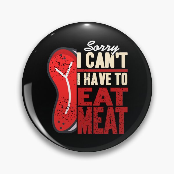 Item preview, Sorry I can't I have to eat Meat designed and sold by NeXore.