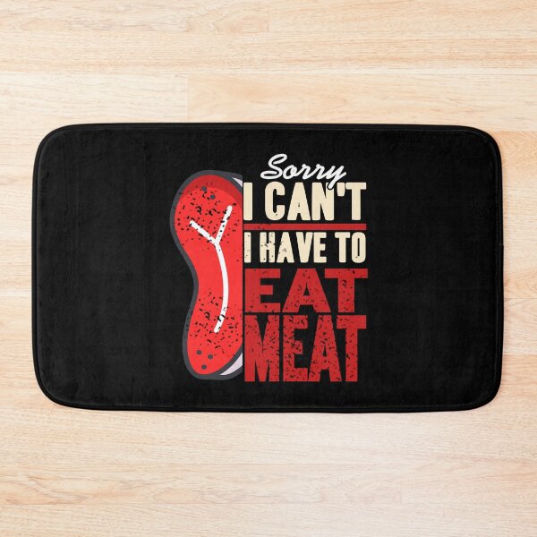 Item preview, Sorry I can't I have to eat Meat designed and sold by NeXore.