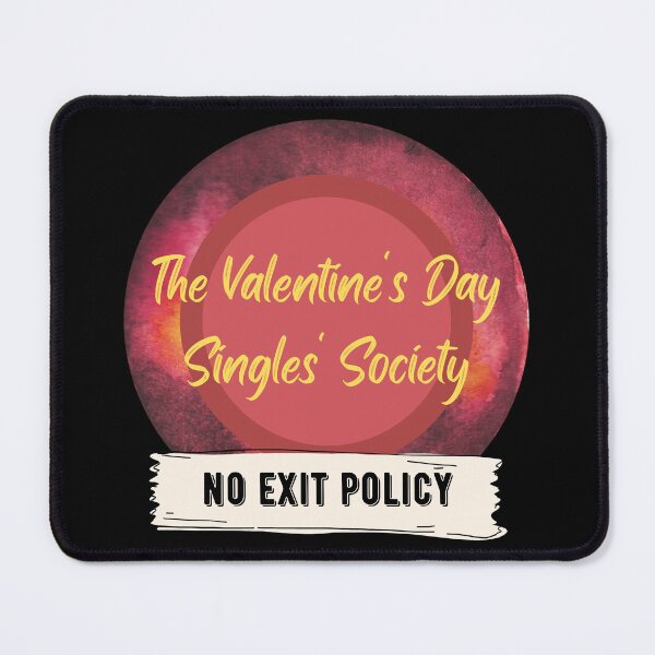 Item preview, The Valentine's Day Singles' Society - No Exit Policy (Black) designed and sold by CosmicStory.