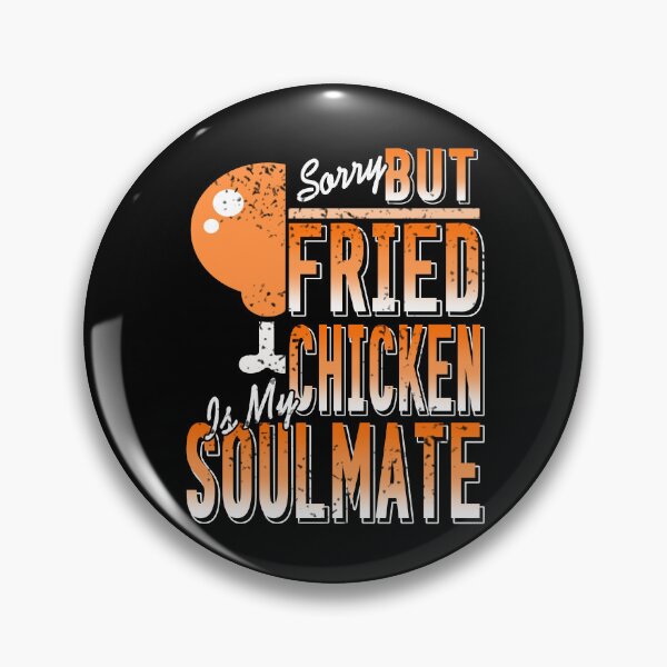 Item preview, Sorry but Fried Chicken is my Soul Mate designed and sold by NeXore.