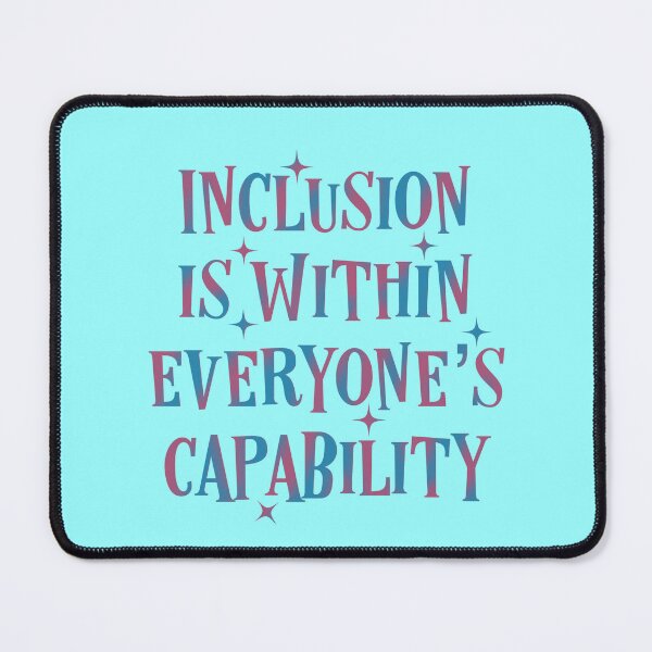 Item preview, Inclusion Is Within Everyone’s Capability Neurodiversity / Neurodivergence / Inclusivenes designed and sold by MJDezigns.