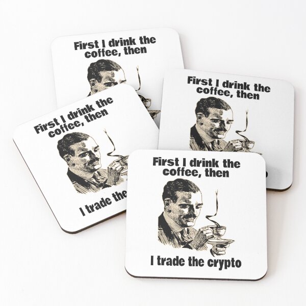 Item preview, First I Drink The Coffee, Then I Trade The Crypto (Funny Sayings • Viral Quotes about Cryptocurrencies • Coffee Meme) designed and sold by SassyClassyMe.