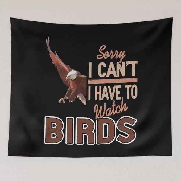 Item preview, Sorry I can't I have to watch Birds designed and sold by NeXore.