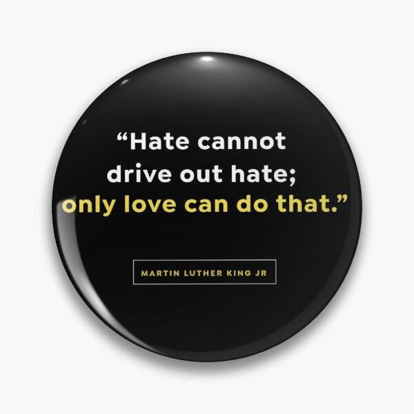 Item preview, El odio no puede expulsar al odio, solo el amor puede hacerlo por Martin Luther King Jr. designed and sold by LaineEJ.
