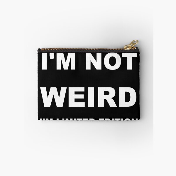 Item preview, I'm not weird I'm limited edition designed and sold by catalin87.