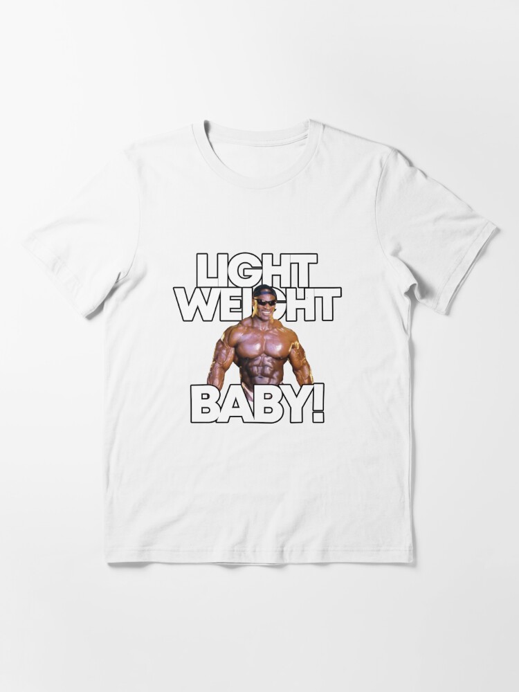 Light Weight Baby! (Ronnie Coleman) | Essential T-Shirt
