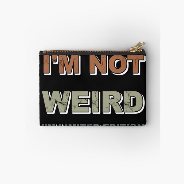 Item preview, I'm not weird I'm limited edition designed and sold by catalin87.