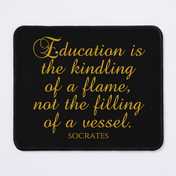 Item preview, Socrates Quote - Education Is The Kindling Of A Flame Not The Filling Of A Vessel - Teaching - Gold designed and sold by PhiloJourney.