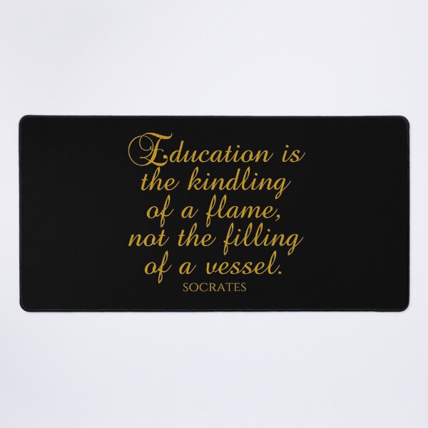 Item preview, Socrates Quote - Education Is The Kindling Of A Flame Not The Filling Of A Vessel - Teaching - Gold designed and sold by PhiloJourney.