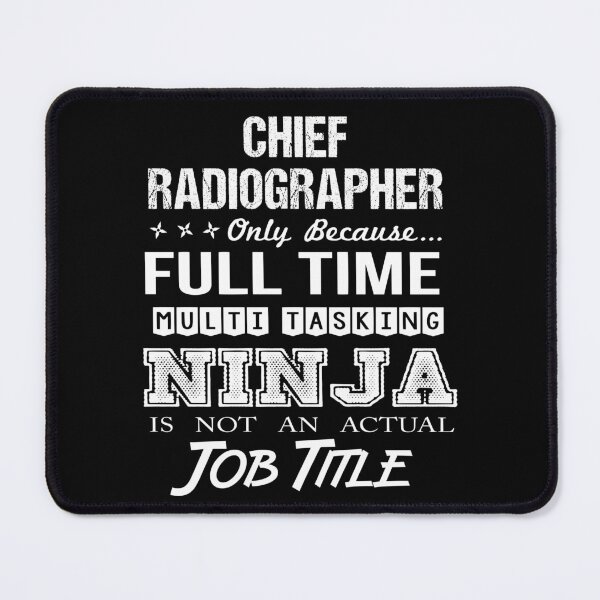 Item preview, Chief Radiographer T Shirt - Ninja Job Gift Item Tee designed and sold by ritterdick.