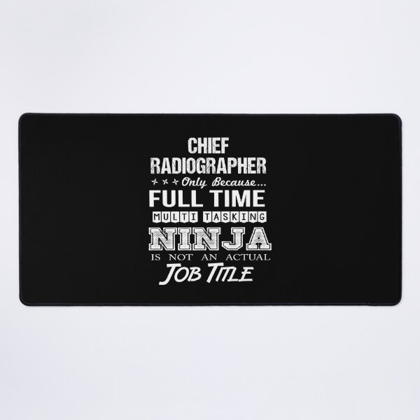 Item preview, Chief Radiographer T Shirt - Ninja Job Gift Item Tee designed and sold by ritterdick.