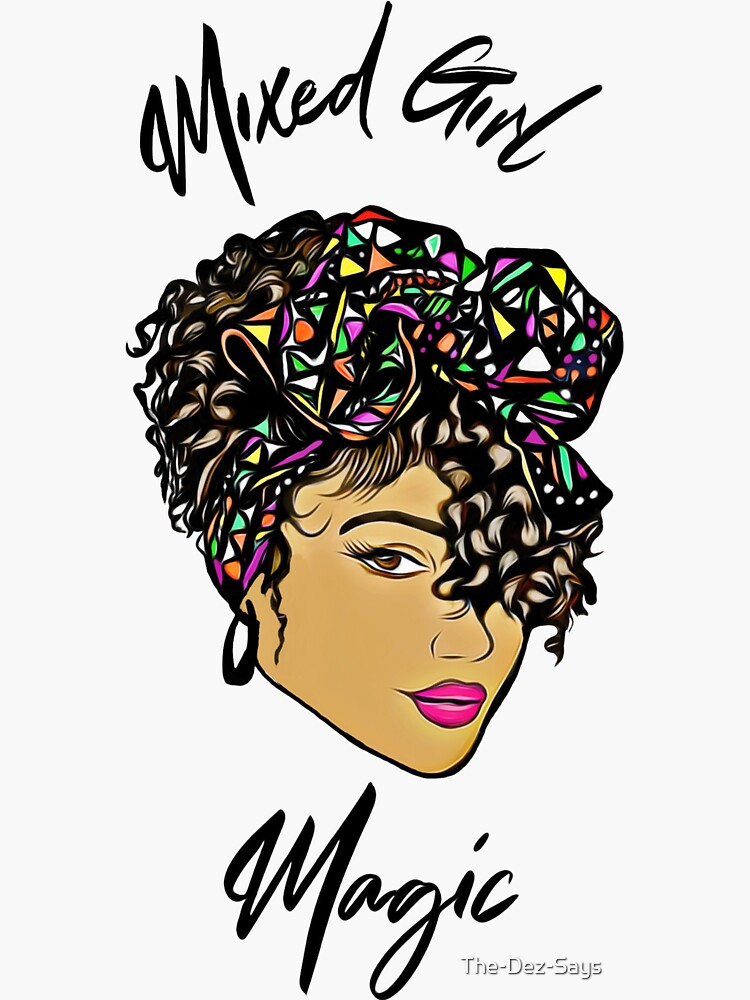 "Mixed Girl Magic" Sticker for Sale by TheDezSays Redbubble
