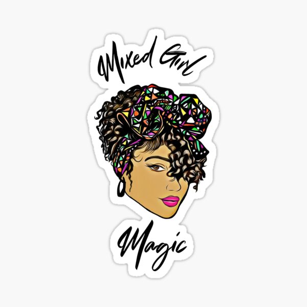 "Mixed Girl Magic" Sticker for Sale by TheDezSays Redbubble
