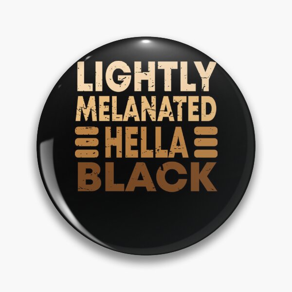 Item preview, Lightly Melanated Hella Black designed and sold by SicusioBebe.