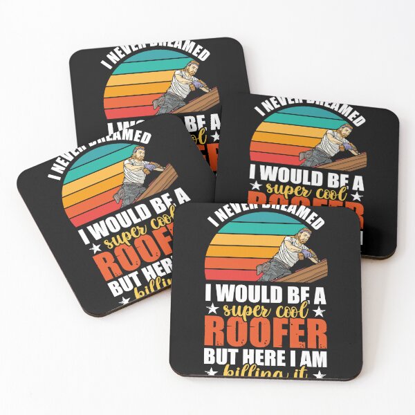 Item preview, I Never Dreamed I Would Be A Super Cool Roofer But Here I Am designed and sold by MakeGoodChoices.
