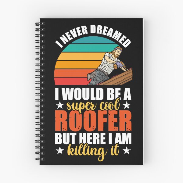 Item preview, I Never Dreamed I Would Be A Super Cool Roofer But Here I Am designed and sold by MakeGoodChoices.