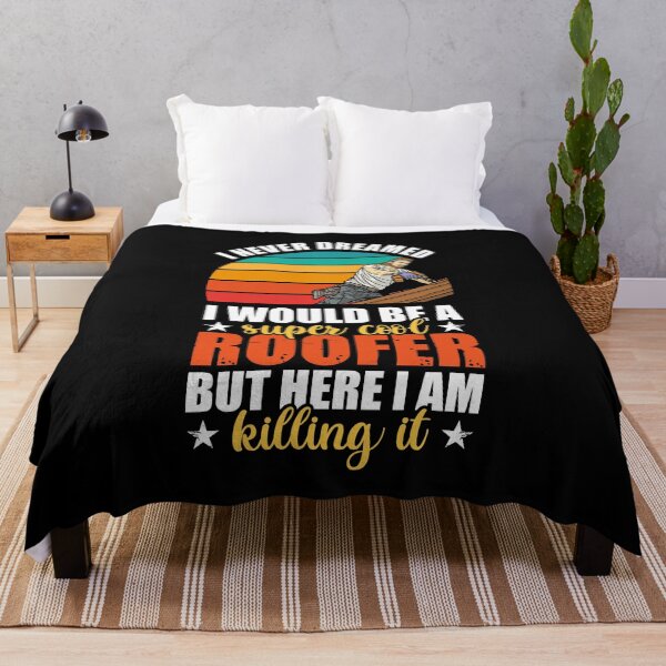 Item preview, I Never Dreamed I Would Be A Super Cool Roofer But Here I Am designed and sold by MakeGoodChoices.