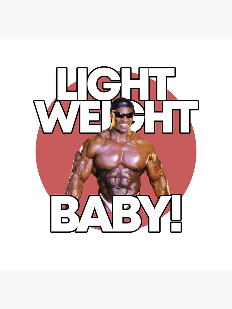 Light Weight Baby! (Ronnie Coleman) Poster