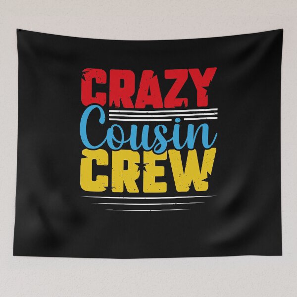 Item preview, Crazy Cousin Crew Funny Family Cousin Squad Family Saying designed and sold by MakeGoodChoices.