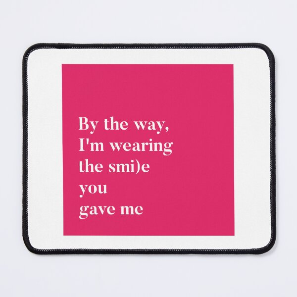 Item preview, By the way, I'm wearing the smile you gave me - pink designed and sold by marinellads.