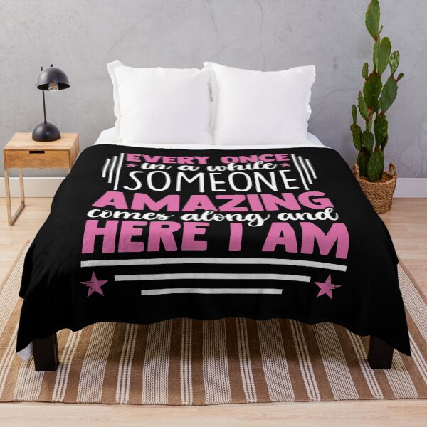 Item preview, Every Once In A While Someone Amazing Comes Along Here I Am designed and sold by MakeGoodChoices.