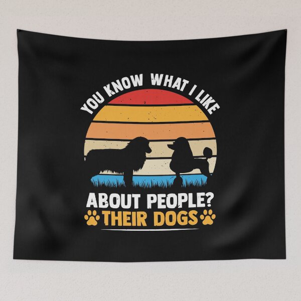 Item preview, You Know What I Like About People Their Dogs Dog Lover designed and sold by MakeGoodChoices.