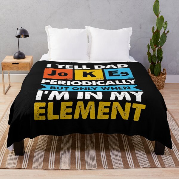 Item preview, I Tell Dad Jokes Periodically But Only When I'm In Element designed and sold by MakeGoodChoices.