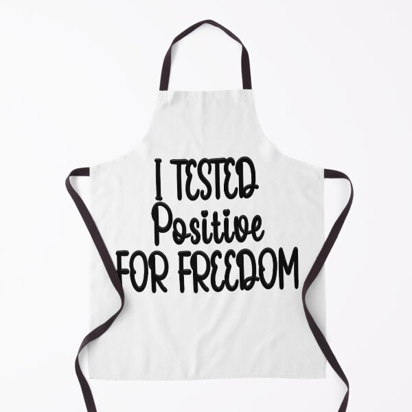 Item preview, I TESTED POSITIVE FOR FREEDOM designed and sold by JustBeYourSlf.