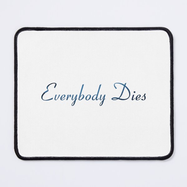 Item preview, Everybody Dies  Billie Eilish designed and sold by DrearyMondays.