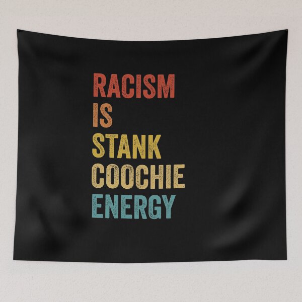 Item preview, Racism is Stank Coochie Energy Shirt, Racism tee shirt, Fight Racism, Racism is a Virus Racist shirt, Funny Racism Tshirt Fight Racism Shirt designed and sold by aymob.