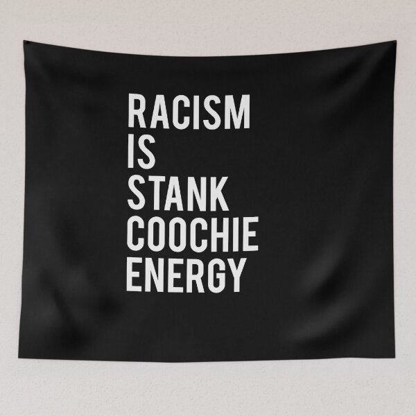 Item preview, Racism is Stank Coochie Energy Shirt designed and sold by aymob.