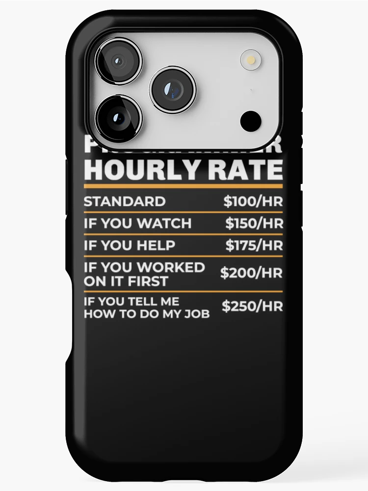 Thumbnail 1 of 4, iPhone Case, Programmer Hourly Rate Shirt, Software Programmer Shirt, Funny Programmer Gift, Computer Science, Software Developer, Programmer Labor Rates designed and sold by aymob.