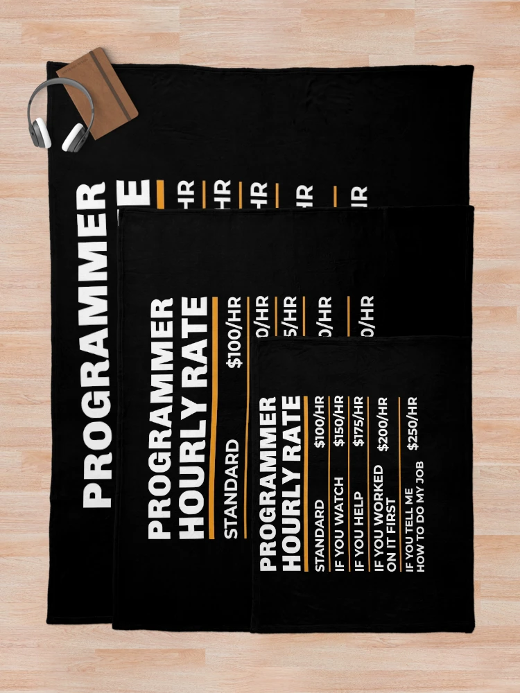 Thumbnail 5 of 6, Throw Blanket, Programmer Hourly Rate Shirt, Software Programmer Shirt, Funny Programmer Gift, Computer Science, Software Developer, Programmer Labor Rates designed and sold by aymob.
