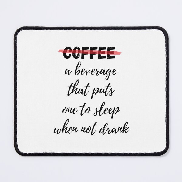Item preview, Coffee - a beverage that puts one to sleep when not drank. designed and sold by Adidit.