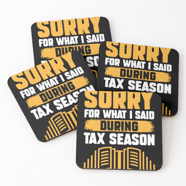 Item preview, Sorry For What I Said During Tax Season Funny Accountant CPA designed and sold by MakeGoodChoices.