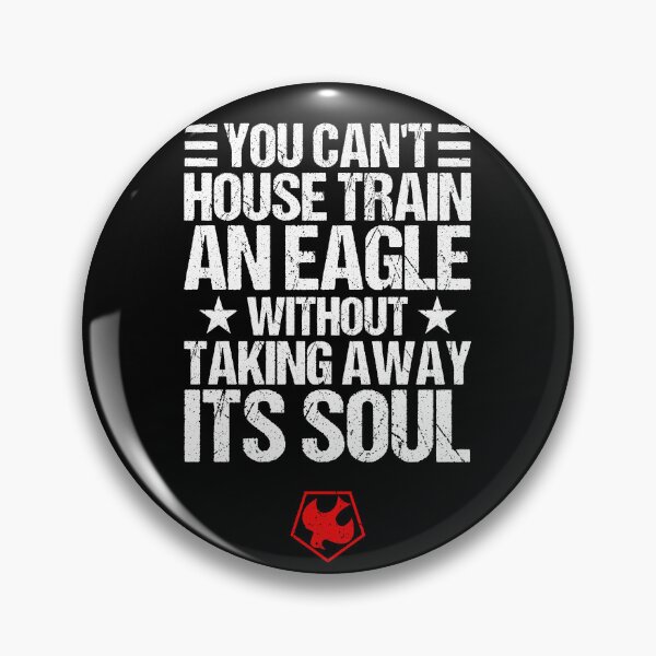 Item preview, "You can't train an eagle without taking away its soul" (PEACEMAKER SERIES quote) designed and sold by frikybomb.