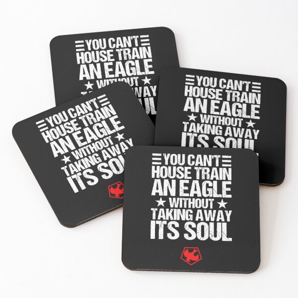 Item preview, "You can't train an eagle without taking away its soul" (PEACEMAKER SERIES quote) designed and sold by frikybomb.