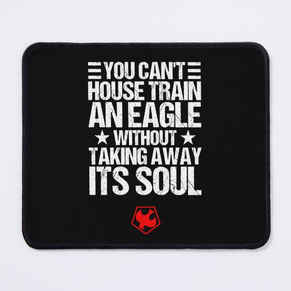 Item preview, "You can't train an eagle without taking away its soul" (PEACEMAKER SERIES quote) designed and sold by frikybomb.