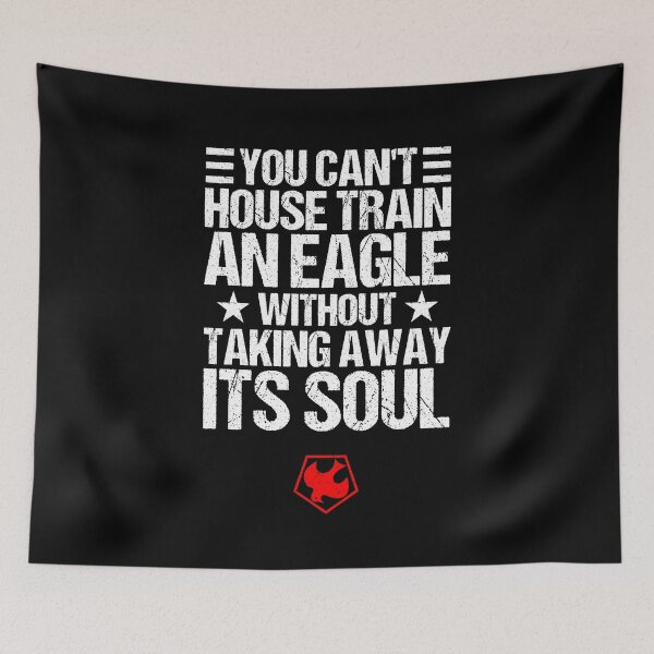Item preview, "You can't train an eagle without taking away its soul" (PEACEMAKER SERIES quote) designed and sold by frikybomb.