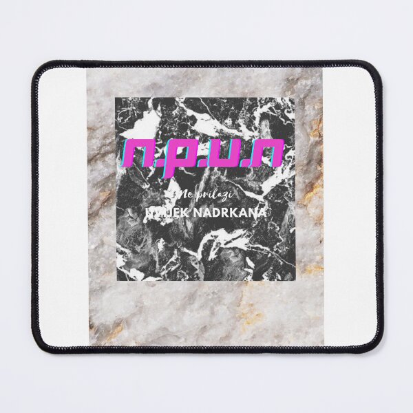 Item preview, N.P.U.N   ne prilazi uvijek nadrkana designed and sold by GG4YOU BEASTSHOP.