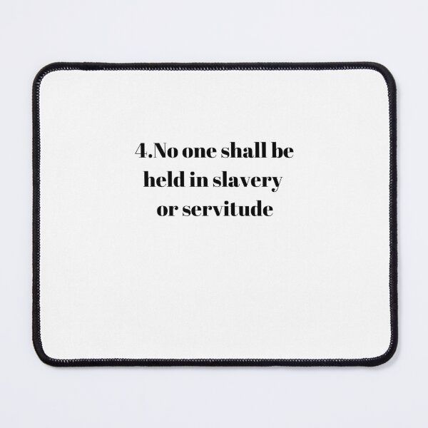 Item preview, Universal Declaration of Human Rights Article 4 designed and sold by Freihalt.