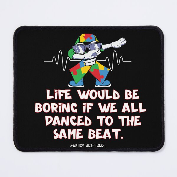Item preview, Autism Acceptance- Life would be boring if we all danced to the same beat designed and sold by Mumzy2many.