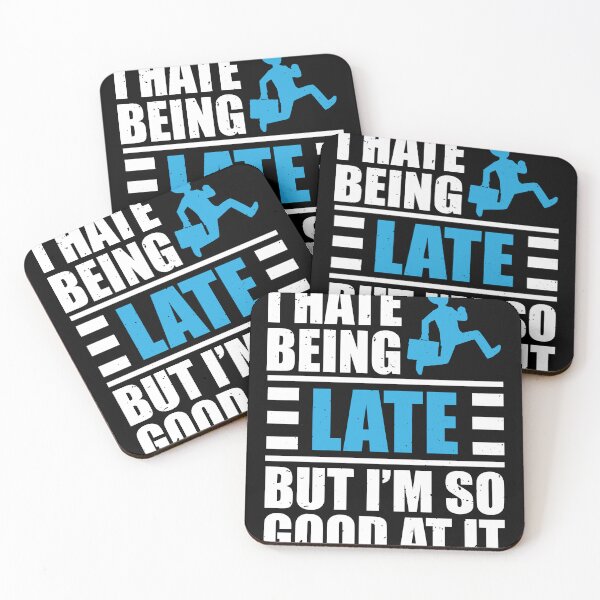 Item preview, I Hate Being Late But I'm So Good At It Funny Latecomer Joke designed and sold by MakeGoodChoices.