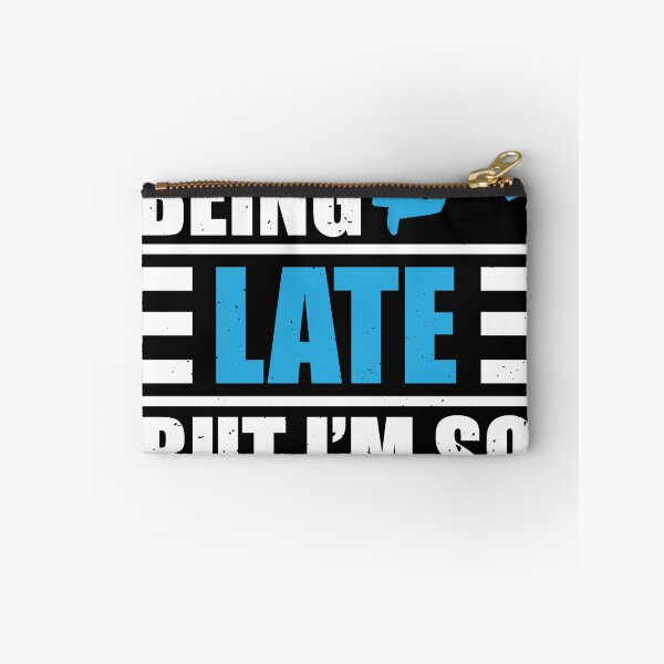 Item preview, I Hate Being Late But I'm So Good At It Funny Latecomer Joke designed and sold by MakeGoodChoices.