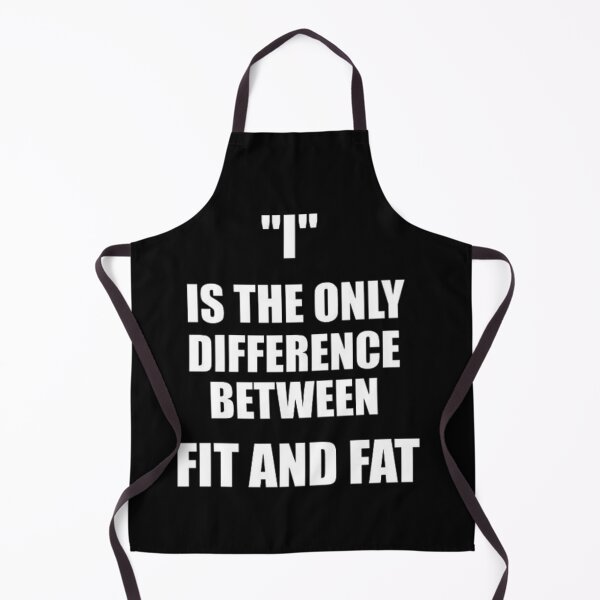Item preview, I is the only difference between fit and fat Motivational Spirit Inspirational Quote Slogan designed and sold by BestDesign87.