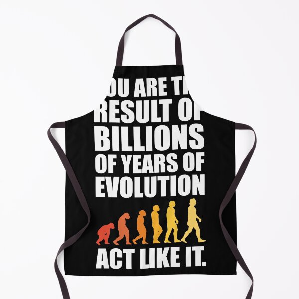 Item preview, You Are The Result Of Evolution Act Like It Sarcastic Saying designed and sold by MakeGoodChoices.